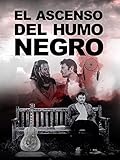 El ascenso del humo negro [subtitulado]