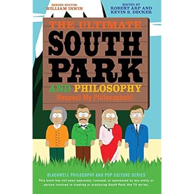 The Ultimate South Park and Philosophy: Respect My Philosophah!