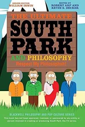 The Ultimate South Park and Philosophy: Respect My Philosophah!: 83 2nd Edition book cover
