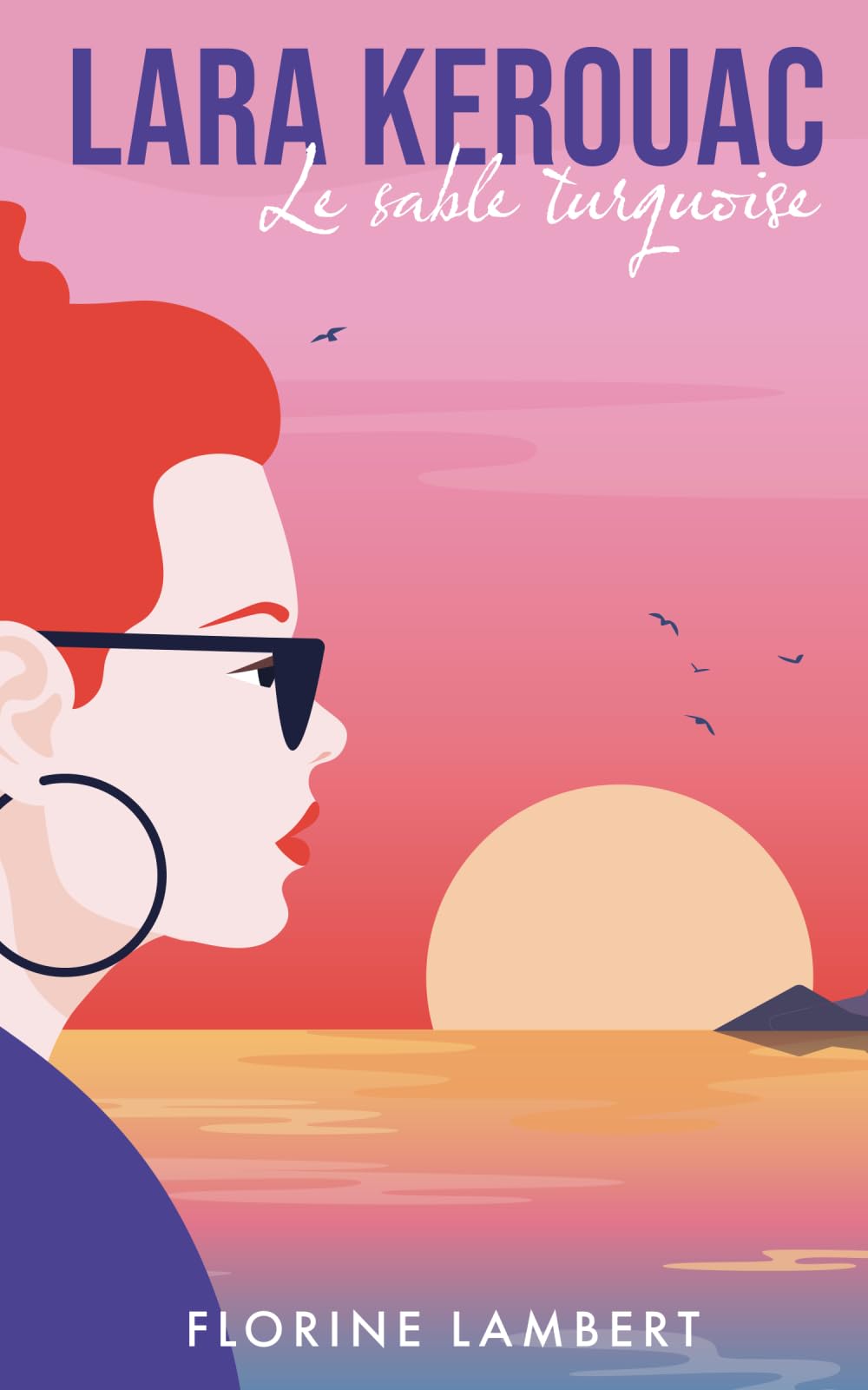 Le sable turquoise (Les enquêtes de Lara Kerouac)