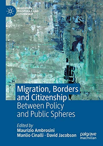 Migration, Borders and Citizenship: policy and public spheres