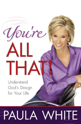 You're All That!: Understand God's Design for Your Life