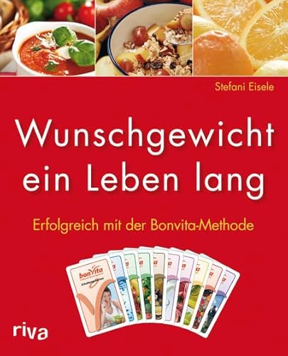 Wunschgewicht ein Leben lang. Erfolgreich mit der Bonvita-Methode