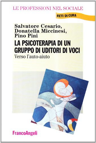 La psicoterapia di un gruppo di uditori di voci. Verso l'auto-aiuto
