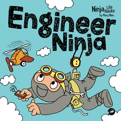 Engineer Ninja: A Children’s Book in Rhyme About Making Mistakes and a Growth Mindset (Ninja Life Hacks)