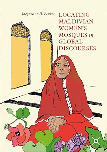 Buy Locating Maldivian Women’s Mosques in Global Discourses — BookShops.in