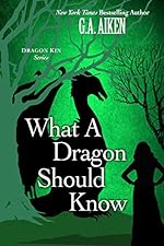 What A Dragon Should Know (Dragon Kin Book 3)