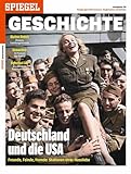 Deutschland und die USA: SPIEGEL GESCHICHTE - SPIEGEL-Verlag Rudolf Augstein GmbH & Co. KG 