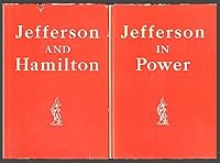 Jefferson and Hamilton; The Struggle for Democracy in America, and Jefferson in Power; The Death Struggle of the Federalists (2 Volume Set) B0012HGGN0 Book Cover