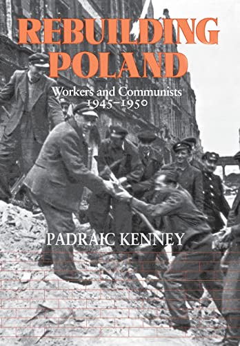  Rebuilding Poland: Workers and Communists, 1945-1950