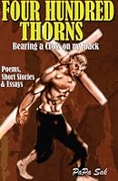 Four Hundred Thorns: Bearing a Cross on my Back 1479366668 Book Cover