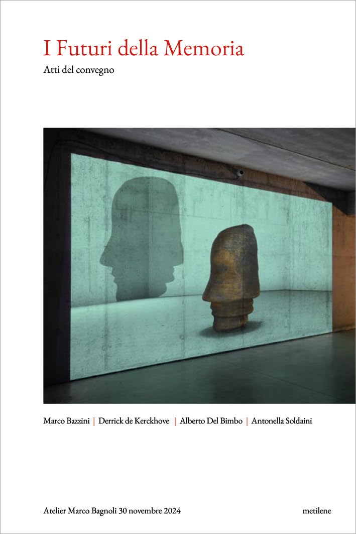 I Futuri Della Memoria. Atti Del Convegno - 4