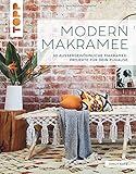 Modern Makramee: 33 außergewöhnliche Makramee-Projekte für dein Zuhause