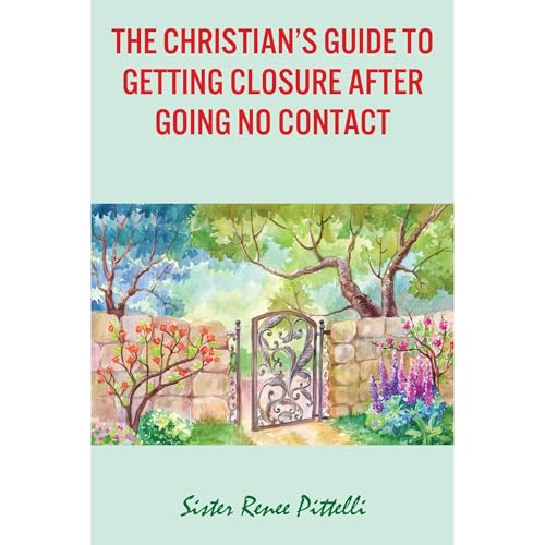 The Christian's Guide to Getting Closure After Going No Contact by Sister Renee Pittelli episode artwork