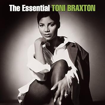 7. The Essential Toni Braxton