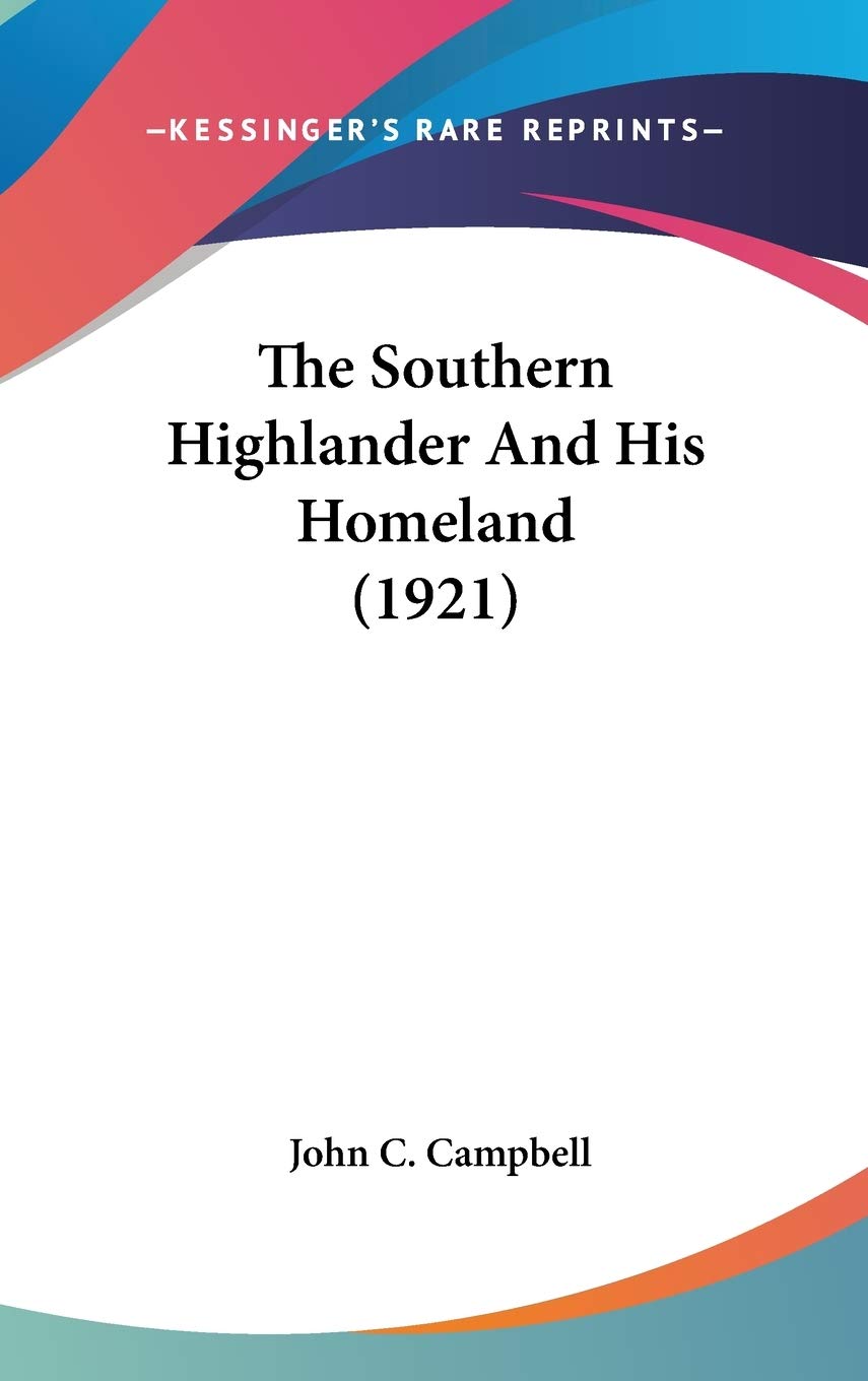The Southern Highlander And His Homeland (1921)