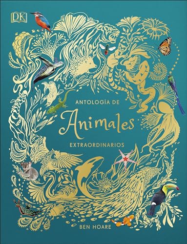 Antología de animales extraordinarios (Planeta curioso) (DK Infantil)