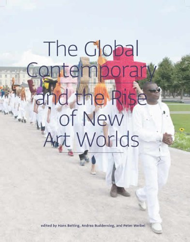 The Global Contemporary and the Rise of New Art Worlds by Hans Belting (12-Feb-2013) Paperback
