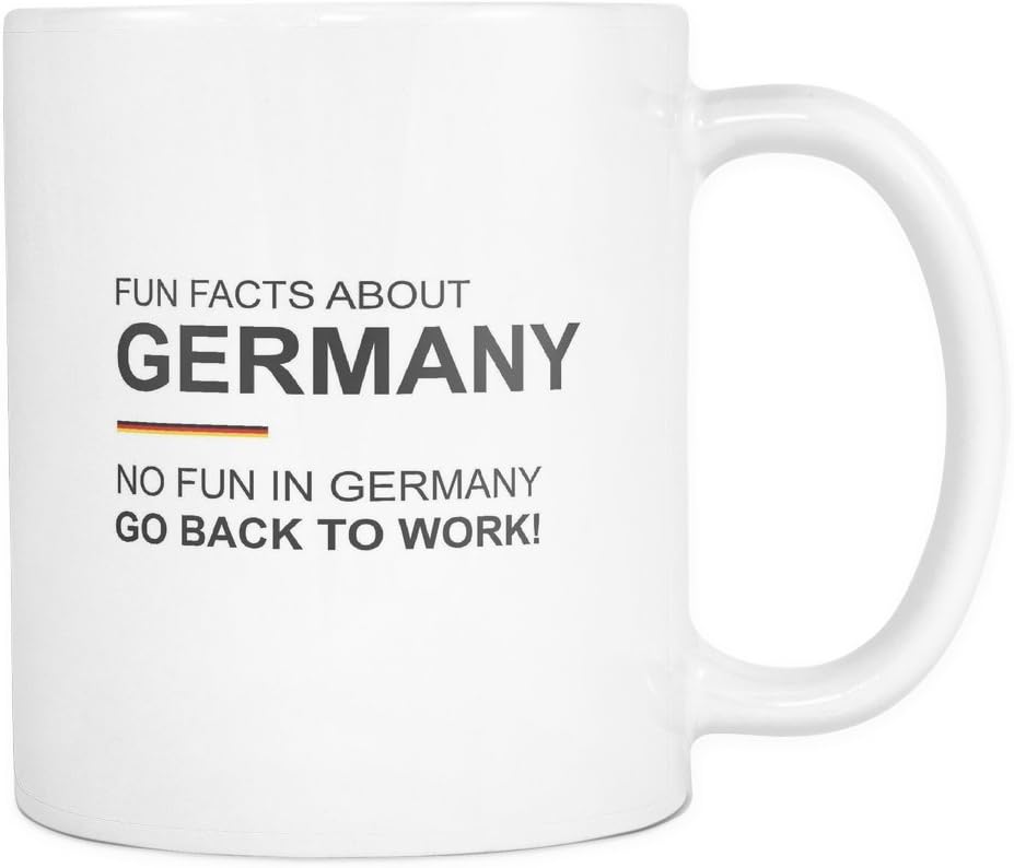 Fun Facts About Germany Mug - No Fun In Germany Go Back To Work! in White