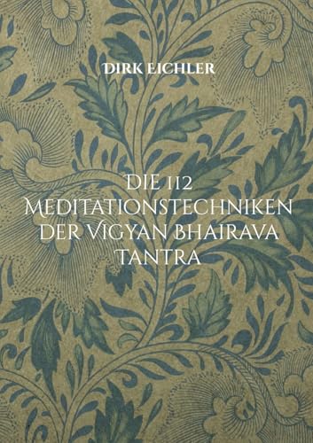 Die 112 Meditationstechniken der Vigyan Bhairava Tantra: Einfach tun