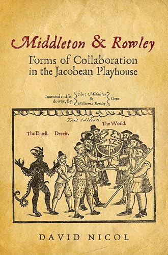Middleton & Rowley: Forms of Collaboration in the Jacobean Playhouse