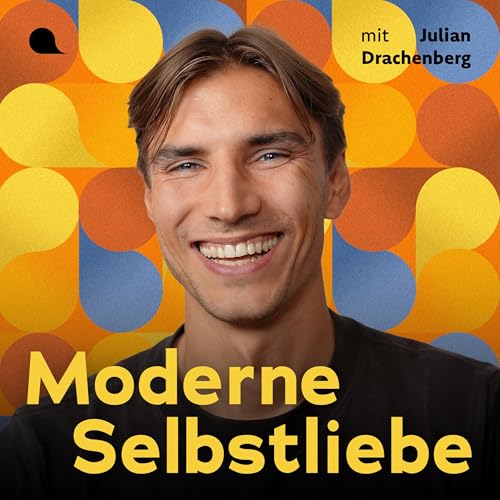 Moderne Selbstliebe mit Julian Drachenberg Titelbild