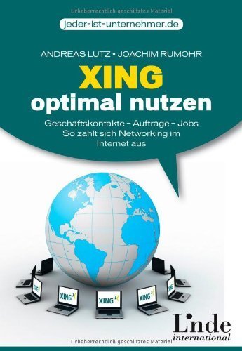 Xing optimal nutzen: Geschäftskontakte - Aufträge - Jobs. So zahlt sich Networking im Internet aus von Andreas Lutz (26. August 2008) Broschiert Xing optimal nutzen: Geschäftskontakte - Aufträge - Jobs. So zahlt sich Networking im Internet aus von Andreas Lutz (26. August 2008) Broschiert