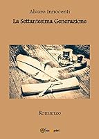La Settantesima Generazione 8891164976 Book Cover