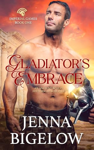 Gladiator's Embrace: An Ancient Roman Historical Romance