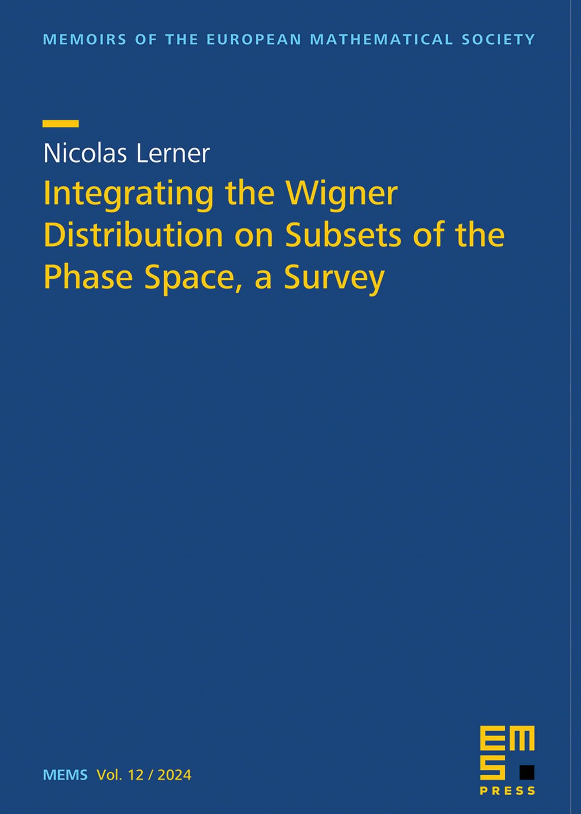 Buy Integrating the Wigner Distribution on Subsets of the Phase Space, a Survey: 12 (Memoirs of the European Mathematical Society) — BookShops.in