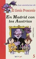 EN MADRID CON LOS AUSTRIAS - LIBRO 5 (Las aventuras del genio Proscenio)