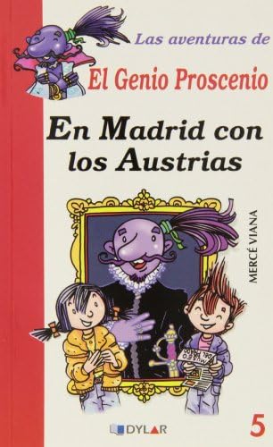 EN MADRID CON LOS AUSTRIAS - LIBRO 5 (Las aventuras del genio Proscenio)