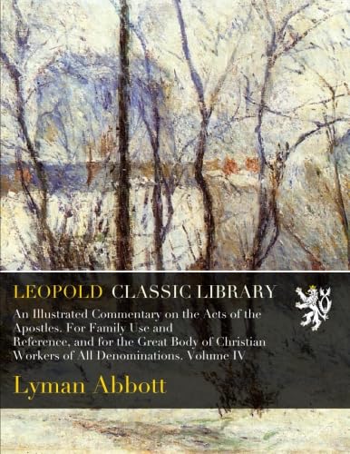 An Illustrated Commentary on the Acts of the Apostles. For Family Use ...