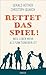 Produktbild Rettet das Spiel!: Weil Leben mehr als Funktionieren ist
