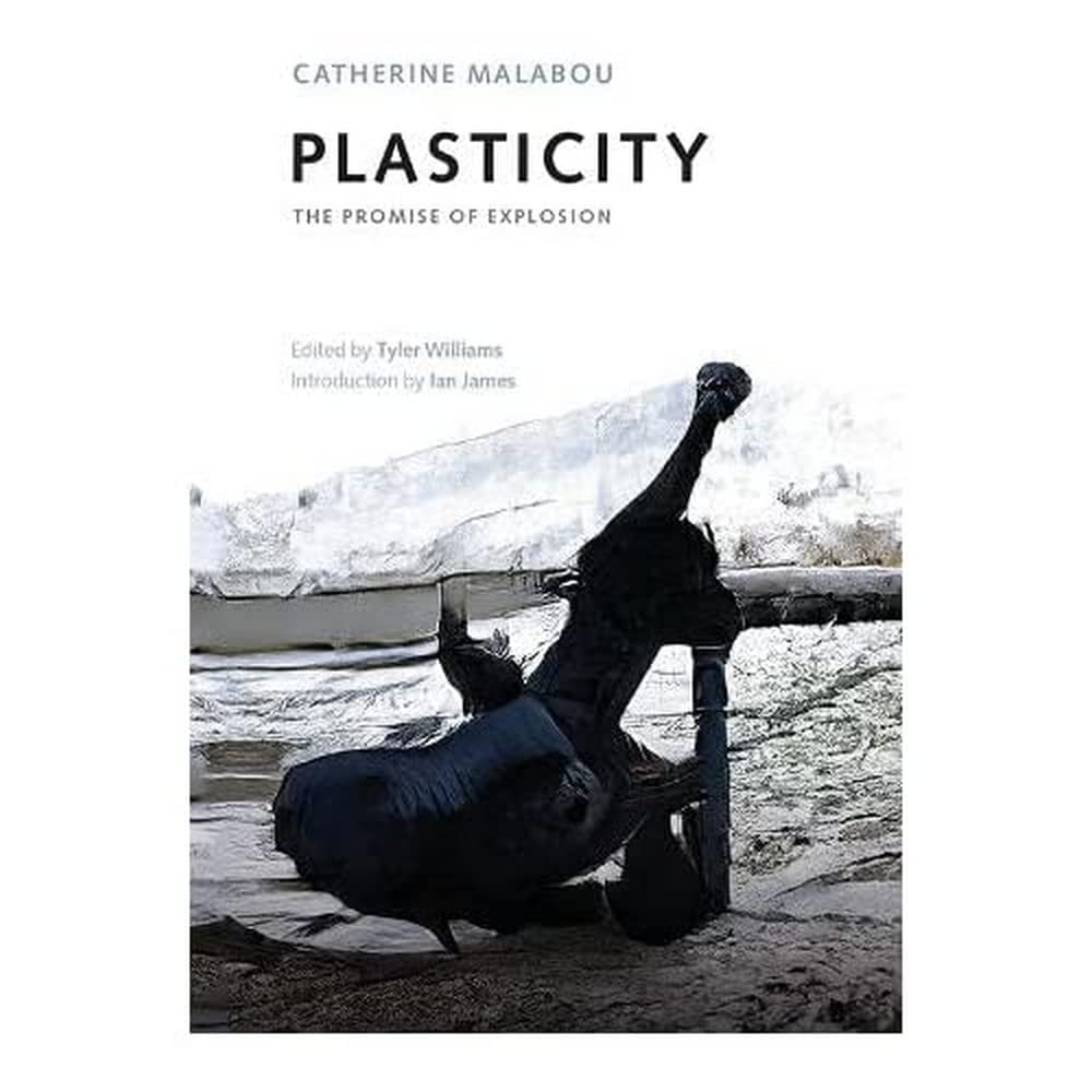 Plasticity: The Promise of Explosion. Malabou, Williams, James 9781474462129**