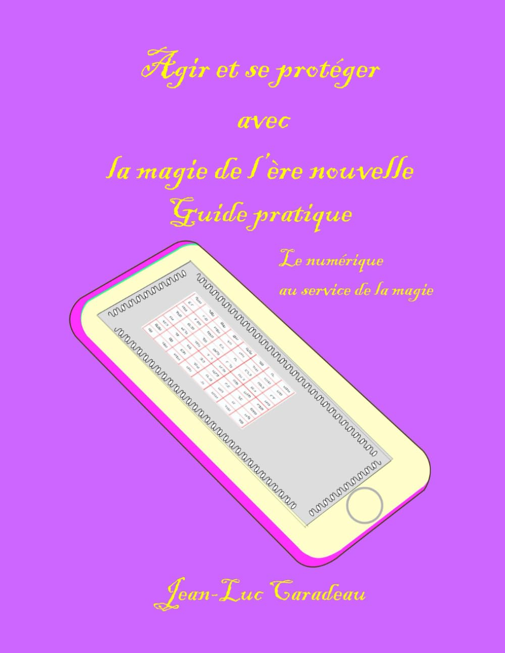 Agir et se protéger avec la magie de l’ère nouvelle: guide pratique