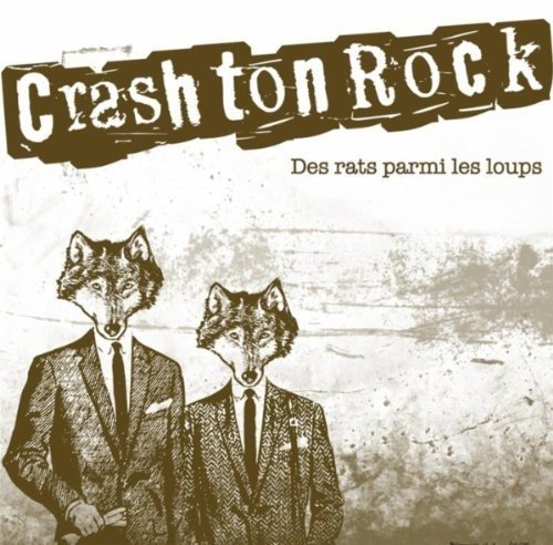 Des Rats Parmi Les Loups [Audio CD] Crash Ton Rock