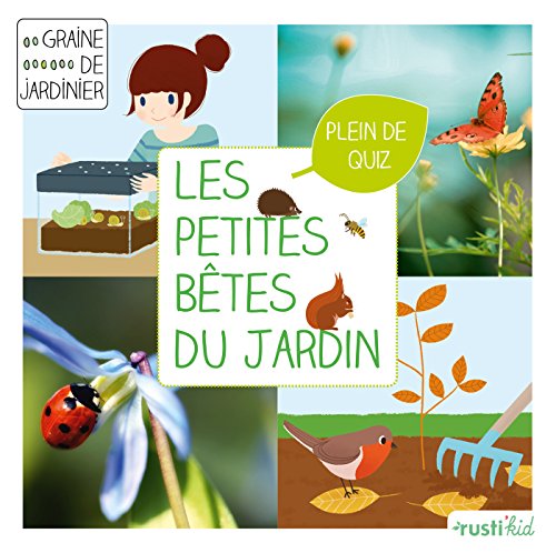 Télécharger Les petites bêtes du jardin (Graine de jardinier) Francais PDF