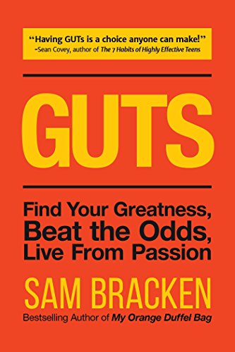 GUTS: Find Your Greatness, Beat the Odds, Live From Passion by [Sam Bracken, Bill Curry]