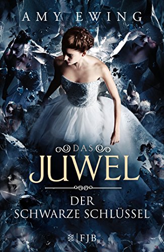 Das Juwel – Der Schwarze Schlüssel: Roman Das Juwel – Der Schwarze Schlüssel: Roman