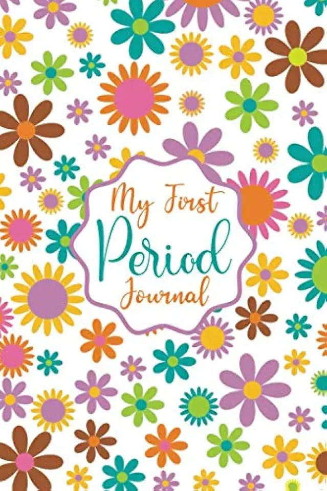 My First Period Journal: Menstrual cycle tracker for young girls ,teens and women, period tracker journal for tracking your menstrual cycles|Floral Cover (Period Trackers &amp; Menstrual Calendars)