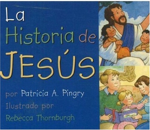La Historia de Jesus = La Historia de Jesus [Spanish] 0824942337 Book Cover