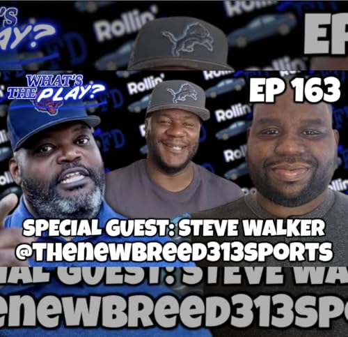 "What's The Play?" EP 163 with THE NEW BREED 313 SPORTS! Podcast Por arte de portada