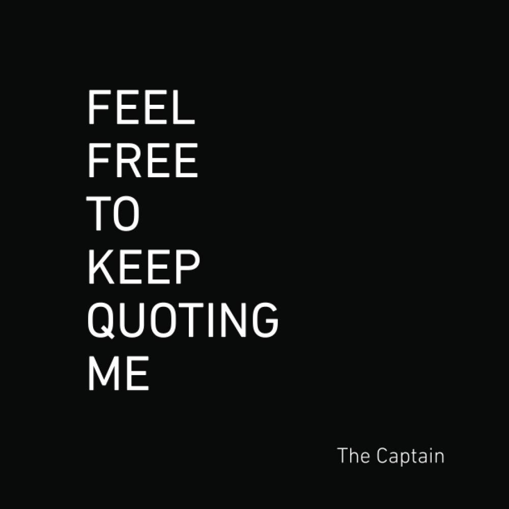Feel Free to Keep Quoting Me: 365 more days of musings, mishaps, and misshapen observations. (Feel Free to Quote Me) Paperback – November 25, 2020