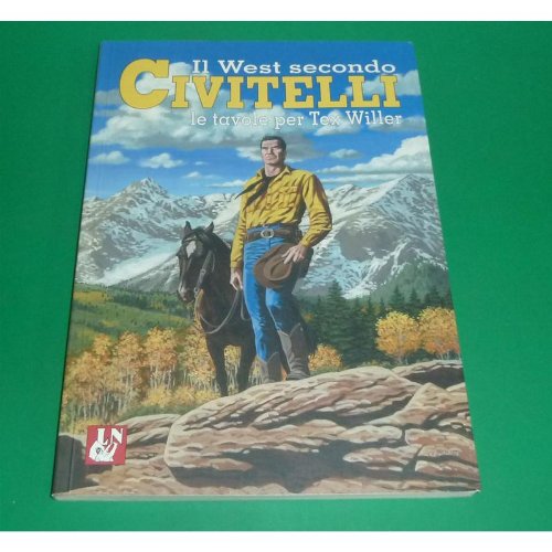 IL WEST SECONDO CIVITELLI Tavole per Tex Willer