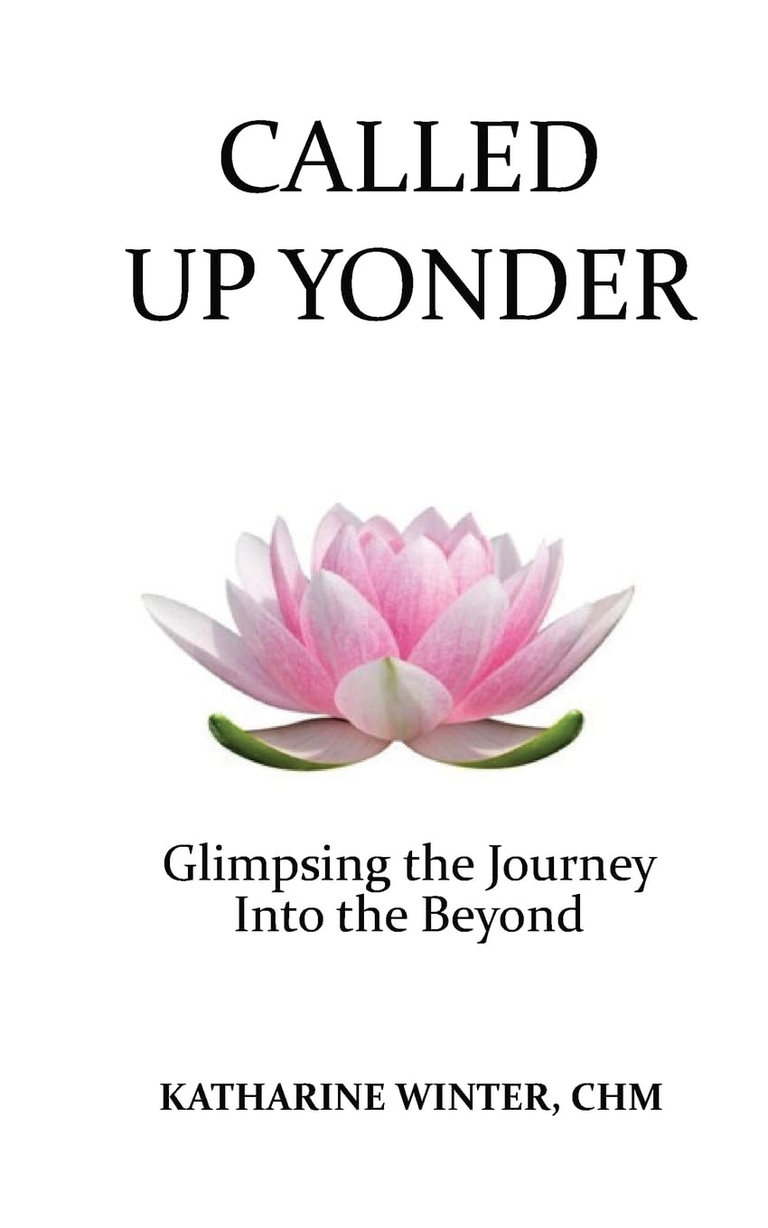 Called Up Yonder: Glimpsing the Journey Into the Beyond