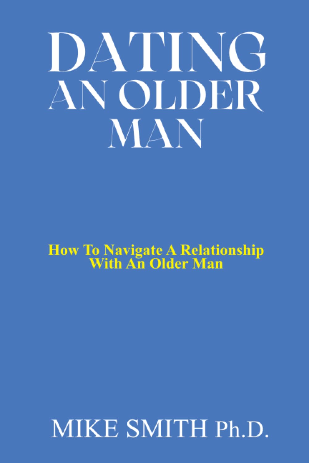 DATING AN OLDER MAN: How To Navigate A Relationship With An Older Man