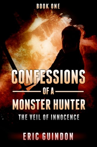 Confessions of a Monster Hunter 1: The Veil of Innocence