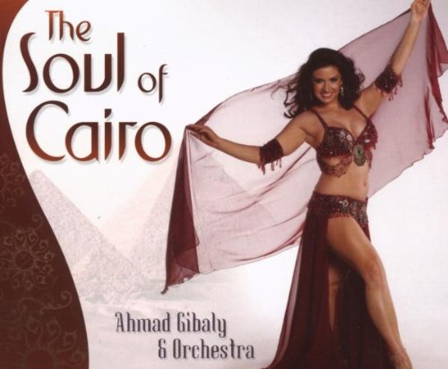 Soul of Cairo [Audio CD] Gibaly Ahmad and Orchestra