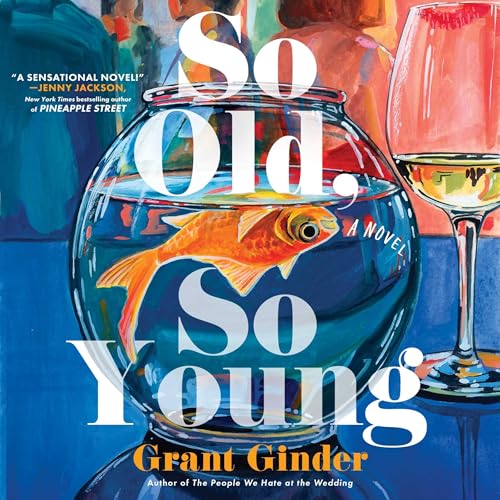 The So Old, So Young Audiolibro Por Grant Ginder arte de portada